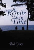 A Respite in Time 1477255605 Book Cover