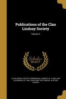 Publications of the Clan Lindsay Society; Volume 2 1372339183 Book Cover