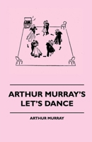 Arthur Murray's Let's Dance 1258122413 Book Cover
