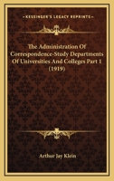 The Administration Of Correspondence-Study Departments Of Universities And Colleges Part 1 1120968720 Book Cover