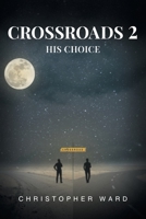 Crossroads 2: His Choice null Book Cover