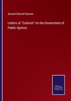 Letters of Colonist on the Government of Public Opinion 3375122160 Book Cover