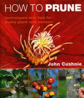 How to Prune: Techniques and Tips for Every Plant and Season 1856267385 Book Cover