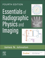 Essentials of Radiographic Physics and Imaging 0323930670 Book Cover