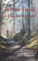 Brother David: A Long Journey Home 1518677142 Book Cover