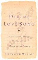 Divine Love Song: Discover Gods Passion for You in the Song of Solomon 0800793315 Book Cover