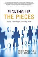 Picking Up the Pieces: Moving Forward After Surviving Cancer 1551929015 Book Cover