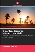 O contra-discurso islâmico no Mali: Análise da política de formação dos imãs do Mali para um Islão moderado 620600953X Book Cover