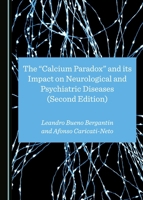 The Â Oecalcium Paradoxâ  And Its Impact on Neurological and Psychiatric Diseases (Second Edition) 1527513777 Book Cover