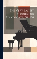 The Very Easiest Studies for Pianoforte, Op. 190: Thirty-six Pieces for Beginners; op.190 1014346010 Book Cover