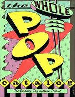 The Whole Pop Catalog: The Berkely Pop Culture Project 0380760940 Book Cover