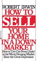How to Sell Your Home in a Down Market 0446392987 Book Cover