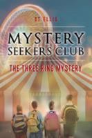 Mystery Seekers Club: The Three Ring Mystery 1635682290 Book Cover