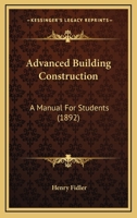 Advanced Building Construction: A Manual for Students 101593174X Book Cover