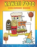 kawaii Food Coloring Book: My First Toddler Sweet Kawaii Food Images To Color B09T61TLC8 Book Cover