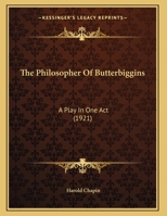 The Philosopher Of Butterbiggins: A Play In One Act 1011170558 Book Cover