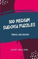 100 Medium Sudoku Puzzles: Travel Edition 1698274424 Book Cover