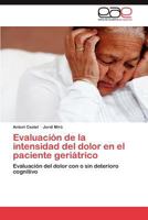 Evaluacion de La Intensidad del Dolor En El Paciente Geriatrico 3847366971 Book Cover