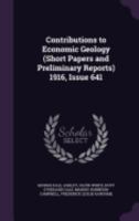 Contributions to Economic Geology (Short Papers and Preliminary Reports) 1916, Issue 641 1358096546 Book Cover