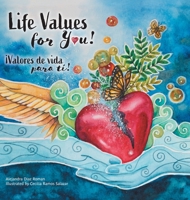 Life Values for You!: Valores de Vida para Ti! 1039118143 Book Cover