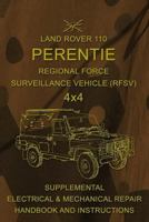 Land Rover 110 Perentie Regional Force Surveillance Vehicle (Rfsv) 4x4: Supplemental Electrical & Mechanical Repair Handbook and Instructions 1543254233 Book Cover