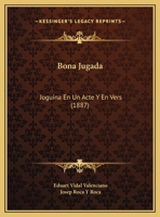 Bona Jugada: Joguina En Un Acte Y En Vers (1887) 1162274778 Book Cover