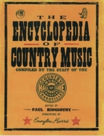 The Encyclopedia of Country Music: The Ultimate Guide to the Music