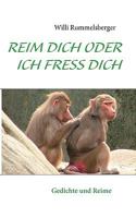 REIM DICH ODER ICH FRESS DICH: Gedichte und Reime 3839138663 Book Cover