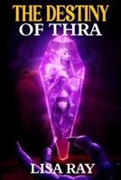 THE DESTINY OF THRA: A New Beginning B0FGKYPVJX Book Cover