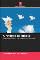 A retórica da utopia: A revolução tunisina, um exemplo para a Europa? 6206024482 Book Cover