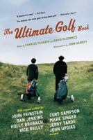 The Ultimate Golf Book: A History and a Celebration of the World's Greatest Game 0618710256 Book Cover