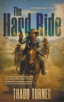 The Hard Ride: A Classic Western Adventure B0F8RW4S8T Book Cover