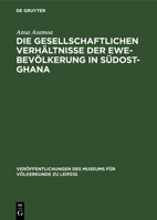 Die Gesellschaftlichen Verhältnisse Der Ewe-Bevölkerung in Südost-Ghana 3112478274 Book Cover