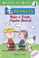 Make a Trade, Charlie Brown! (Ready-to-Read. Level 3) 0689865570 Book Cover
