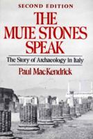 The Mute Stones Speak: The Story of Archaeology in Italy 0393301192 Book Cover