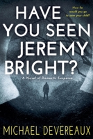 Have You Seen Jeremy Bright? B0F3NYDLMN Book Cover