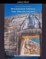 Mycenaean Greece, The Trojan Legacy (Ancient Greece: Rise of Cities, Rise of Gods) B0G6QP2L8R Book Cover