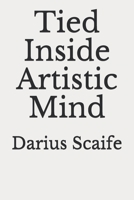 Tied Inside Artistic Mind 1673419542 Book Cover