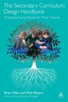 The Secondary Curriculum Design Handbook: Preparing Young People for Their Futures 1441108629 Book Cover