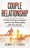 Couple Relationship: 21 Practical Steps to Improve and Save the Relationship with Your Partner 1725576341 Book Cover