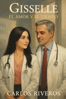 Gisselle El Amor y el Tiempo (Spanish Edition) B0GD87C9KY Book Cover