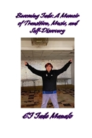 Becoming Jade: A Memoir of Transition, Music, and Self-Discovery: A Memoir of Transition, Music, and Self-Discovery B0FH377SPD Book Cover