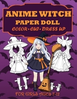 Anime Witch Paper Doll for Girls Ages 7-12; Cut, Color, Dress up and Play. Coloring book for kids 6259873786 Book Cover