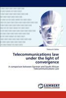 Telecommunications law under the light of convergence 3847370847 Book Cover