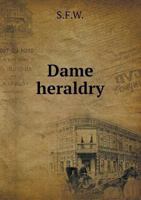 Dame Heraldry 1165424509 Book Cover
