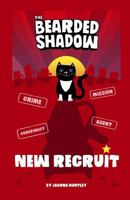 The Bearded Shadow - New Recruit 1717843484 Book Cover