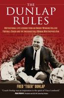 The Dunlap Rules: Motivational Life Lessons from an Award-Winning College Football Coach and the Inexhaustible Woman Who Inspired Him 099677291X Book Cover
