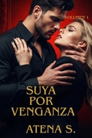 SUYA POR VENGANZA (Spanish Edition) B0FK2CCQJC Book Cover