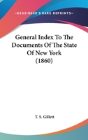 General Index To The Documents Of The State Of New York 1164655620 Book Cover