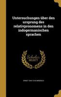 Untersuchungen �ber den ursprung des relativpronomens in den indogermanischen sprachen 1373356901 Book Cover